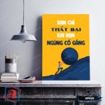 Tranh động lực trang trí văn phòng làm việc - Bạn chỉ thất bại khi bạn ngừng cố gắng - DL020