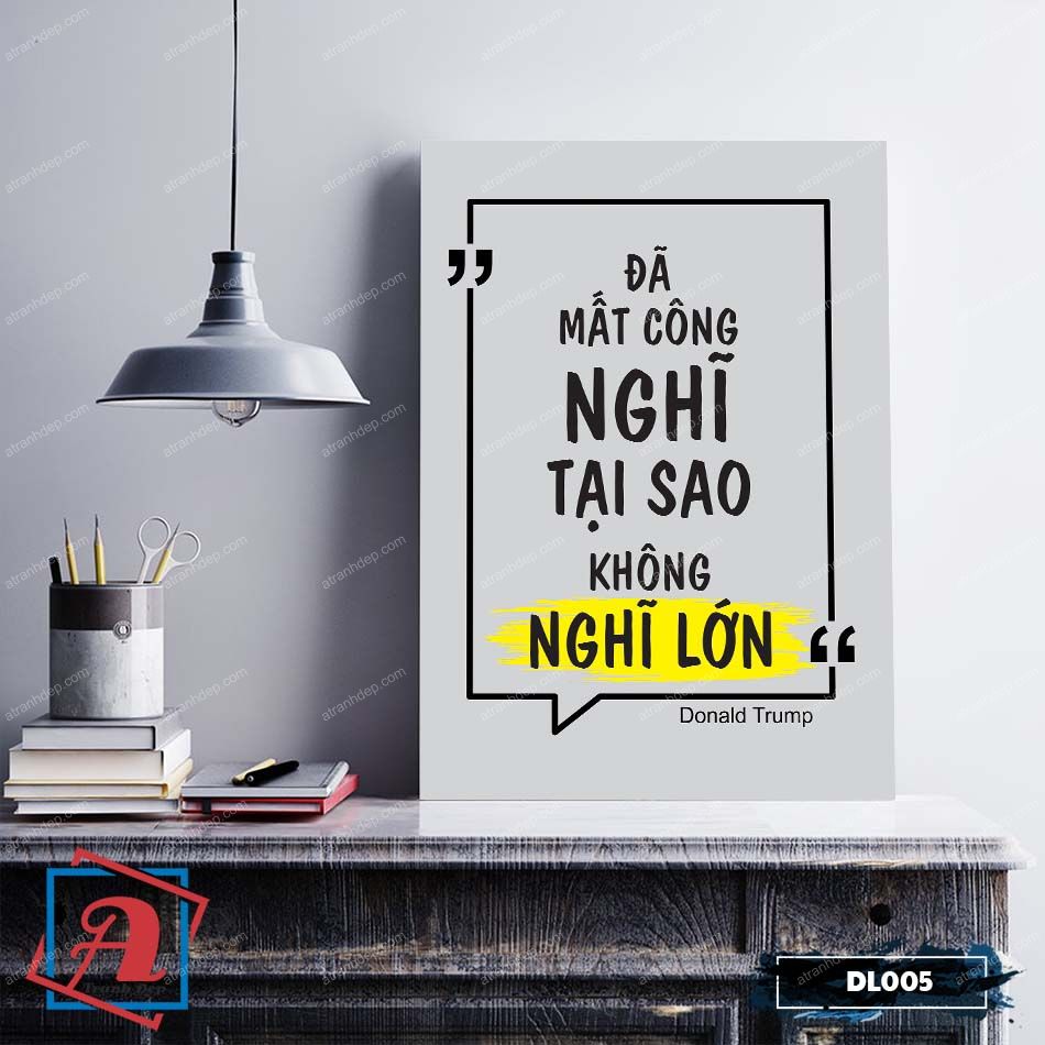 DL005 -1 atranhdep Tranh động lực trang trí văn phòng làm việc - Đã mất công nghĩ tại sao không nghĩ lớn (Donald Trump) - DL005 - Ảnh 1