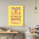 Tranh trang trí quán cafe - Take a break it's coffee time - CF030