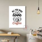 Tranh trang trí quán cafe - All you need is love & coffee - CF003
