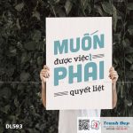 Tranh động lực trang trí phòng làm việc - Muốn được việc, phải quyết liệt - v2 - DL593 - Ảnh 3