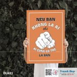 Tranh động lực trang trí phòng làm việc - Nếu bạn không là ai thì ai cũng có thể là bạn - DL631 - Ảnh 3