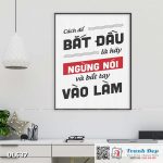 Tranh động lực trang trí phòng làm việc - Cách để bắt đầu là hãy ngừng nói và bắt tay vào làm - DL637