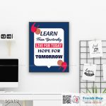 Tranh động lực trang trí văn phòng làm việc - Learn from Yesterday, live for Today, hope for Tomorrow - DL013 - Ảnh 3