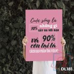 Tranh động lực trang trí văn phòng làm việc - Cuộc Sống Là 10% Những Gì Xảy Ra Với Bạn - DL181 - Ảnh 3