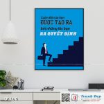 Tranh động lực trang trí phòng làm việc - Cuộc đời của bạn được tạo ra bởi những lúc bạn ra quyết định - DL190