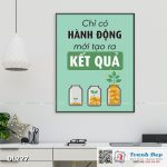 Tranh động lực trang trí phòng làm việc - Chỉ có hành động mới tạo ra kết quả - DL227