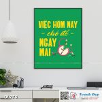 Tranh động lực trang trí phòng làm việc - Việc hôm nay chớ để ngày mai -v2 - DL276