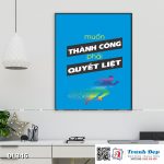 Tranh động lực trang trí phòng làm việc - Muốn thành công phải quyết liệt - DL346