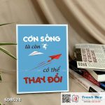 Tranh động lực để bàn làm việc - Còn sống là còn có thể thay đổi - SDB524