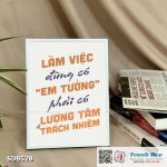 Tranh động lực để bàn làm việc - Làm việc đừng có "em tưởng" phải có lương tâm & trách nhiệm - SDB528