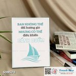 Tranh động lực để bàn làm việc - Bạn không thể đổi hướng gió nhưng có thể điều khiển cánh buồm - SDB574