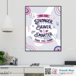 Tranh động lực trang trí phòng làm việc - You are stronger braver & smarter than you think - E050