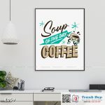 Tranh động lực trang trí phòng làm việc - Soup of the day coffee - E059