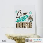 Tranh động lực trang trí phòng làm việc - Soup of the day coffee - E059 - Ảnh 3