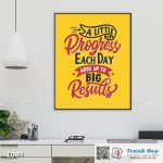 Tranh động lực trang trí phòng làm việc - A little progress each day adds up to big results - E084