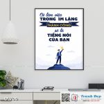 Tranh động lực trang trí phòng làm việc - Cứ làm việc trong im lặng, thành công sẽ là tiếng nói của bạn - DL700
