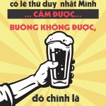 Tranh trang trí quán bia, quán nhậu BIA025-Đời này thứ duy nhất mình cầm được, buông không được đó chính là ly beer - Ảnh 2