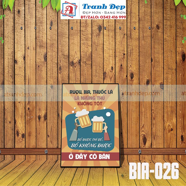 BIA026 Tranh trang trí quán bia, quán nhậu BIA026-Rượu bia thuốc lá là những thứ không tốt, bỏ được thì bỏ, không bỏ được ở đây có bán - Ảnh 1