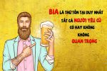 Tranh trang trí quán bia, quán nhậu BIA028-Bia là thứ tồn tại duy nhất, tất cả người yêu cũ có hay không không quan trọng - Ảnh 2