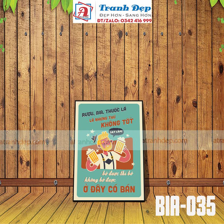 BIA035 Tranh trang trí quán bia, quán nhậu BIA035-Rượu bia thuốc là là những thứ không tốt, bỏ được thì bỏ, không bỏ được ở đây có bán - Ảnh 1