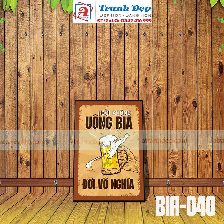 BIA040 Tranh trang trí quán bia, quán nhậu BIA040-Đời không uống bia đời vô nghĩa - Ảnh 1