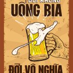 Tranh trang trí quán bia, quán nhậu BIA040-Đời không uống bia đời vô nghĩa - Ảnh 2